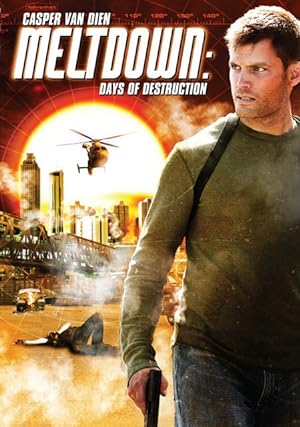 Meltdown: Days of Destruction (2007)