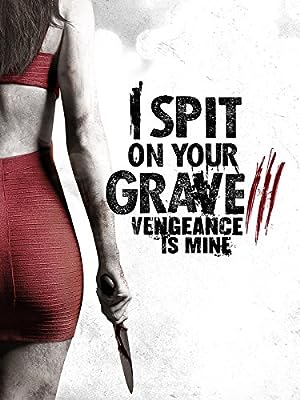 I Spit on Your Grave: Vengeance Is Mine (2015)