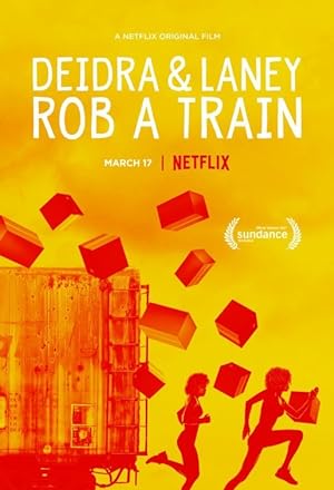 Deidra & Laney Rob a Train (2017)