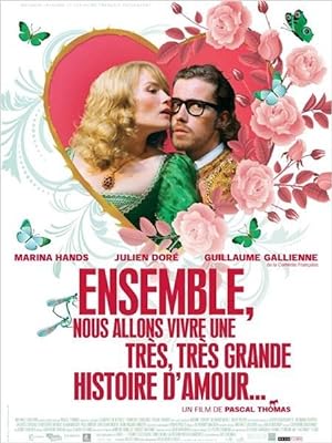 Ensemble, nous allons vivre une tr�s, tr�s grande histoire d'amour... (2010)