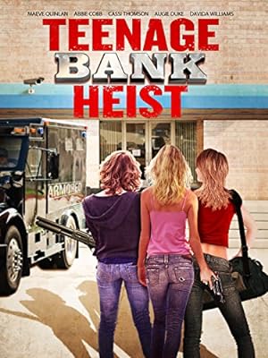 Teenage Bank Heist (2012)