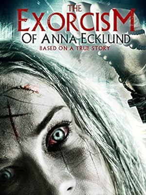 The Exorcism of Anna Ecklund (2016)