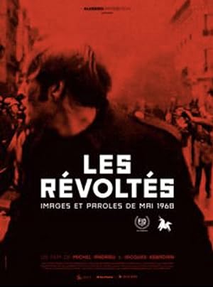 Les r�volt�s: images et paroles de Mai 1968 (2019)