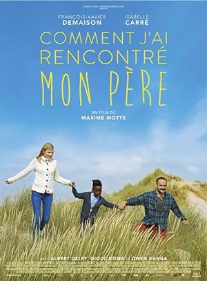 Comment j'ai rencontr� mon p�re (2017)