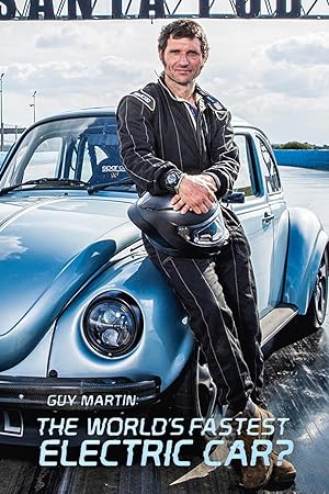 Guy Martin: The World's Fastest Electric Car? (2021)