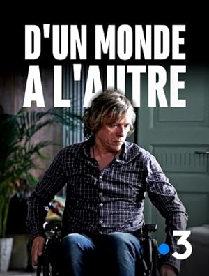 D'un monde � l'autre (2019)