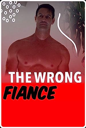 The Wrong Fianc� (2021)