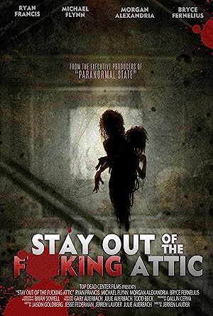 Stay Out of the F**king Attic (2021)