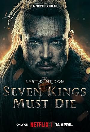 The Last Kingdom: Seven Kings Must Die (2023)