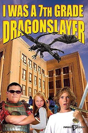 I Was a 7th Grade Dragon Slayer (2010)