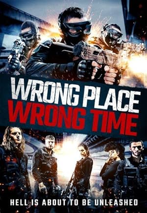 Wrong Place, Wrong Time (2021)