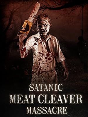 Satanic Meat Cleaver Massacre (2017)