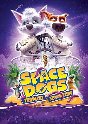 Space Dogs: Tropical Adventure (2020)