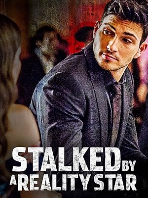 Stalked by a Reality Star (2018)