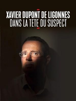 Xavier Dupont de Ligonn�s: dans la t�te du suspect (2018)