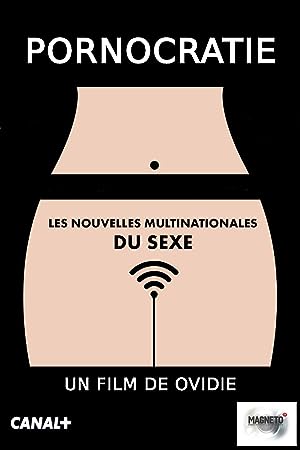 Pornocratie: Les nouvelles multinationales du sexe (2017)