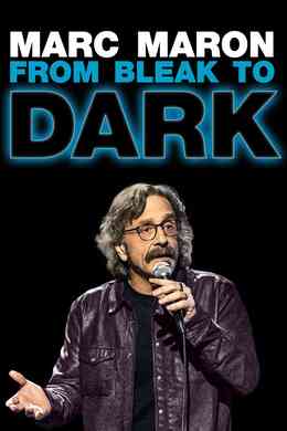 Marc Maron: From Bleak to Dark (2023)